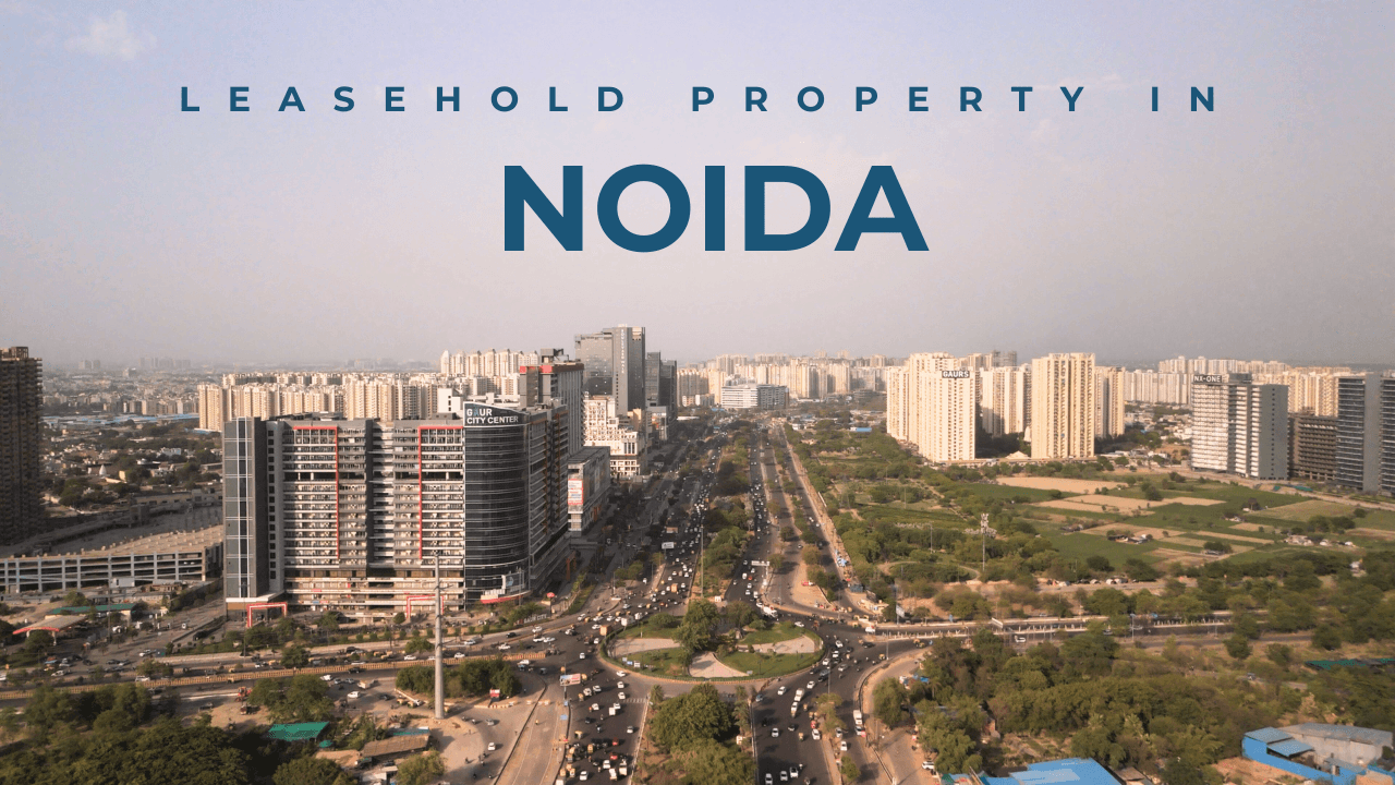 Buying Leasehold Property in Noida